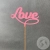 Топпер для цветов "Love" розовый