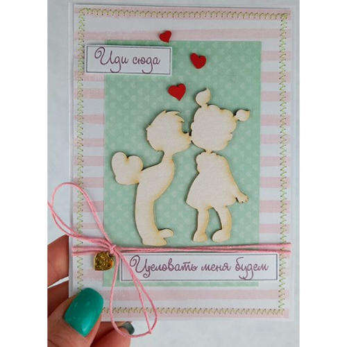 Открытка ручной работы "Целовать меня будем"